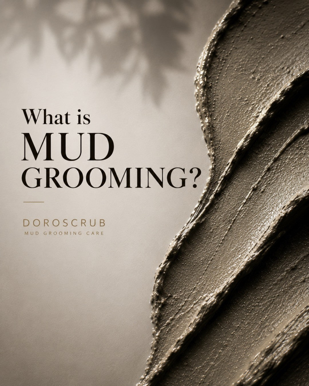 MUD GROOMING（マッドグルーミング）とは？泥で磨く新しいメンズグルーミング習慣｜DOROSCRUB